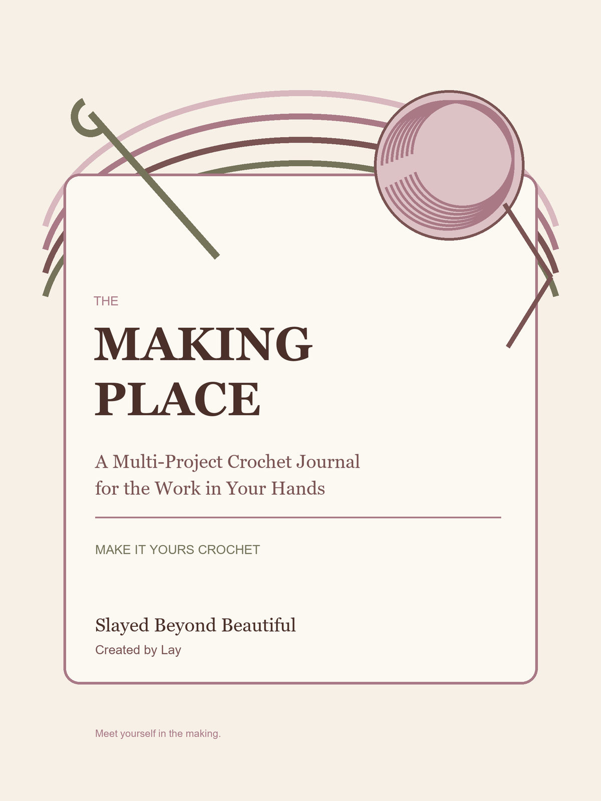 The Making Place — A Multi-Project Crochet Journal for the Work in Your Hands